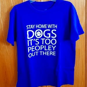 Stay Home With Dogs Tee L